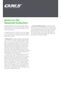 Notes on the Essential Collection Essential Collection is the 4-year life cycle each Q36.5 product goes through, like an Olympic athlete, constantly improving over a 4-year period which peaks with the ‘perfect’ perfo