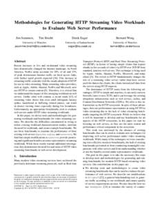 Methodologies for Generating HTTP Streaming Video Workloads to Evaluate Web Server Performance Jim Summers, Tim Brecht