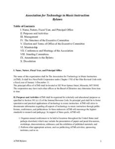 Association for Technology in Music Instruction  Bylaws    Table of Contents  I. Name, Nature, Fiscal Year, and Principal Office
