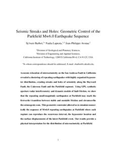 Seismic Streaks and Holes: Geometric Control of the Parkfield Mw6.0 Earthquake Sequence Sylvain Barbot,1∗ Nadia Lapusta,1,2 Jean-Philippe Avouac1 1  Division of Geological and Planetary Sciences,