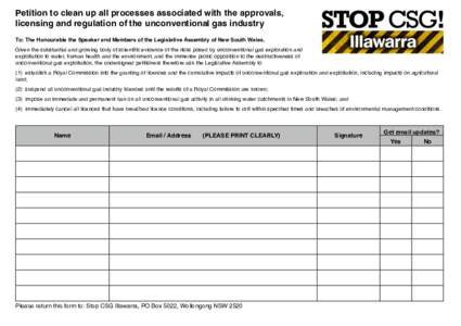 Petition to clean up all processes associated with the approvals, licensing and regulation of the unconventional gas industry To: The Honourable the Speaker and Members of the Legislative Assembly of New South Wales. Giv