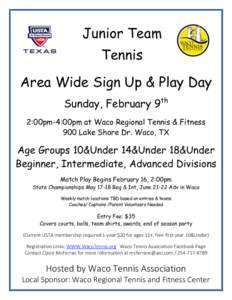 Junior Team Tennis Area Wide Sign Up & Play Day Sunday, February 9th 2:00pm-4:00pm at Waco Regional Tennis & Fitness 900 Lake Shore Dr. Waco, TX