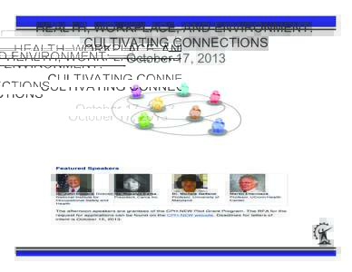 HEALTH, WORKPLACE, AND ENVIRONMENT: CULTIVATING CONNECTIONS October 17, 2013 www.uml.edu/centers/CPH-NEW