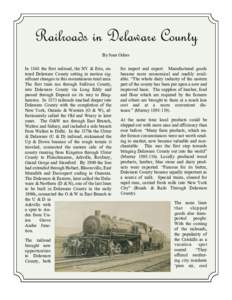 Railroads in Delaware County By Joan Odess In 1848 the first railroad, the NY & Erie, entered Delaware County setting in motion significant changes in this mountainous rural area. The first train ran through Sullivan Cou