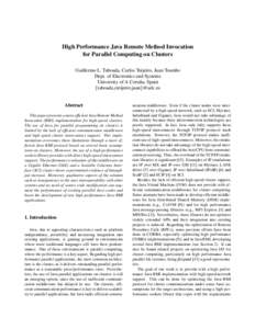 High Performance Java Remote Method Invocation for Parallel Computing on Clusters Guillermo L. Taboada, Carlos Teijeiro, Juan Touri˜no Dept. of Electronics and Systems University of A Coru˜na, Spain {taboada,cteijeiro,