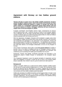 IP[removed]Brussels, 22 September 2010 Agreement with Norway on two Galileo ground stations Norway will play an active role in the Galileo satellite programme, Europe’s