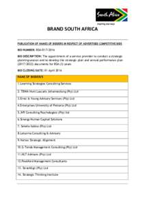 BRAND SOUTH AFRICA PUBLICATION OF NAMES OF BIDDERS IN RESPECT OF ADVERTISED COMPETITIVE BIDS BID NUMBER: BSABID DESCRIPTION: The appointment of a service provider to conduct a strategic planning session and to 