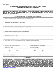 SP-190 Rev[removed]COMMONWEALTH OF VIRGINIA - DEPARTMENT OF STATE POLICE FIREARMS SHOW NOTIFICATION FORM  PURSUANT TO SECTION[removed], CODE OF VIRGINIA, NOTIFICATION OF INTENT TO HOLD A FIREARMS SHOW