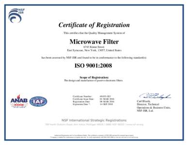 Certificate of Registration This certifies that the Quality Management System of Microwave Filter 6743 Kinne Street East Syracuse, New York, 13057, United States