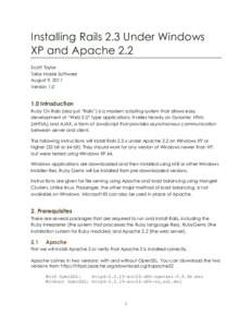 Installing Rails 2.3 Under Windows XP and Apache 2.2 Scott Taylor Tailor Made Software August 9, 2011 Version 1.0