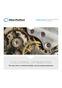 COLLATERAL OPTIMISATION  The value chain of collateral: liquidity, cost and capital perspectives OVERVIEW