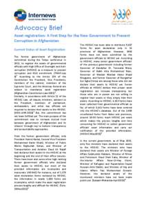 Advocacy Brief Asset registration: A First Step for the New Government to Prevent Corruption in Afghanistan Current Status of Asset Registration The former government of Afghanistan committed during the Tokyo conference 