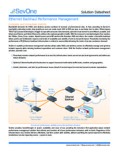 Solution Datasheet Ethernet Backhaul Performance Management Complete and Immediate Visibility Bandwidth demands for MSOs and wireless carriers continue to increase at phenomenal rates. In fact, according to Gartner’s b