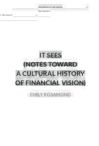 PERFORMING FUTURE FINANCE  IT SEES (NOTES TOWARD A CULTURAL HISTORY OF FINANCIAL VISION)