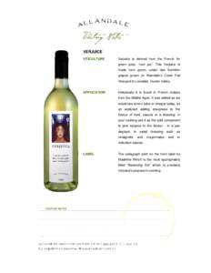 VERJUICE VITICULTURE Verjuice is derived from the French for green juice, 