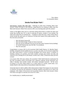 Press release For immediate release Smoke free Water Park ! Saint-Sauveur, Tuesday, May 29th, 2012 – Following its winter line of thinking, Mont SaintSauveur’s Water Park goes on the offensive. Supporting the non-smo