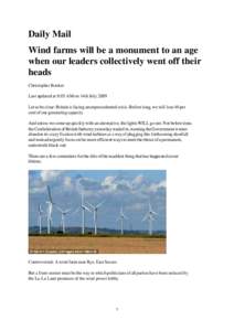 Daily Mail Wind farms will be a monument to an age when our leaders collectively went off their heads Christopher Booker Last updated at 8:05 AM on 14th July 2009