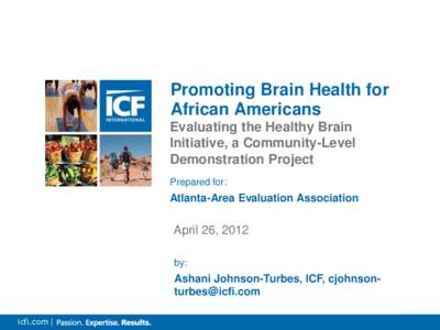 Promoting Brain Health for African Americans Evaluating the Healthy Brain Initiative, a Community-Level Demonstration Project Prepared for: