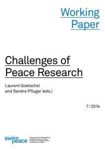 Working Paper Challenges of Peace Research Laurent Goetschel and Sandra Pfluger (eds.)