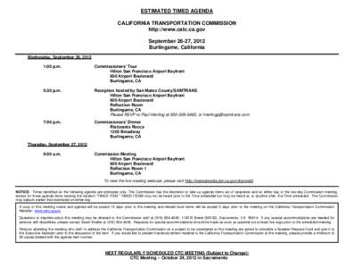 ESTIMATED TIMED AGENDA CALIFORNIA TRANSPORTATION COMMISSION http://www.catc.ca.gov September 26-27, 2012 Burlingame, California Wednesday, September 26, 2012
