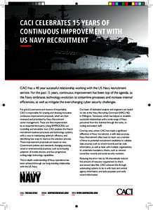 CACI Celebrates 15 Years of Continuous Improvement with US Navy Recruitment CACI has a 40 year successful relationship working with the US Navy recruitment service. For the past 15 years, continuous improvement has been 