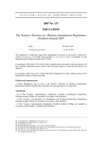 STATUTORY RULES OF NORTHERN IRELANDNo. 137 EDUCATION The Teachers’ Pensions etc. (Reform Amendments) Regulations (Northern Ireland) 2007