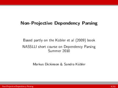Non-Projective Dependency Parsing  Based partly on the K¨ ubler et albook NASSLLI short course on Dependency Parsing Summer 2010