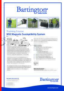 Training Course MS2 Magnetic Susceptibility System Overview The course covers operation of the MS2 Magnetic Susceptibility System, for measurement of magnetic susceptibility in