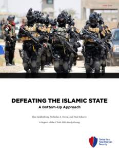 JUNEDEFEATING THE ISLAMIC STATE A Bottom-Up Approach Ilan Goldenberg, Nicholas A. Heras, and Paul Scharre A Report of the CNAS ISIS Study Group