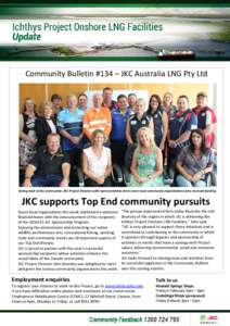 Community Bulletin #134 – JKC Australia LNG Pty Ltd  Giving back to the community: JKC Project Director with representatives from seven local community organisations who received funding JKC supports Top End community 