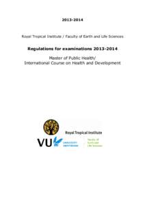[removed]Royal Tropical Institute / Faculty of Earth and Life Sciences Regulations for examinations[removed]Master of Public Health/