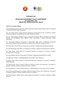 Participant List ASEAN‐OECD INVESTMENT POLICY CONFERENCE 18‐19 November 2010 ASEAN Hall, ASEAN Secretariat, Jakarta ASEAN Government Officials Mr. Haji Mohd Ruzaini Pg. Haji Mohd Yakub, Special Duty Officer, Prime Mi