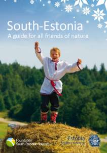 South-Estonia  A guide for all friends of nature Welcome, friend of nature!