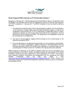 Wilmar Respects RSPO’s Decision on PT Permata Hijau Pasaman I Singapore, 6 FebruaryWilmar International Limited (Wilmar) refers to the decisions of the Roundtable on Sustainable Palm Oil (RSPO) regarding the ca