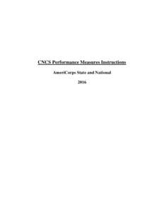 CNCS Performance Measures Instructions AmeriCorps State and National 2016 Table of Contents AmeriCorps State and National Performance Measures Requirements