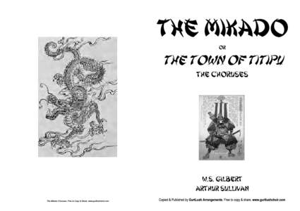 The Mikado Choruses - The Mikado Choruses. Free to Copy & Share. www.gurtlushchoir.com