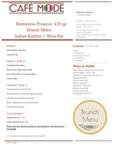 Bottomless Prosecco 1.5 Hour Pouring Bottomless Prosecco £29 pp Brunch Menu Italian Kitchen + Wine Bar
