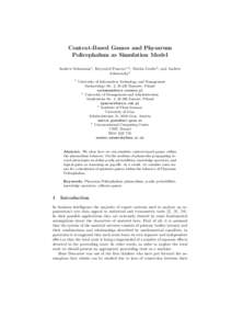Context-Based Games and Physarum Policephalum as Simulation Model Andrew Schumann1 , Krzysztof Pancerz1,2 , Martin Grube3 , and Andrew Adamatzky4 1