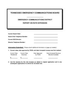TENNESSEE EMERGENCY COMMUNICATIONS BOARD  EMERGENCY COMMUNICATIONS DISTRICT REPORT ON RATE EXTENSION  Current Board Chair: