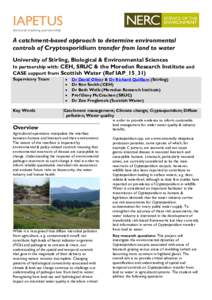 IAPETUS doctoral training partnership A catchment-based approach to determine environmental controls of Cryptosporidium transfer from land to water University of Stirling, Biological & Environmental Sciences