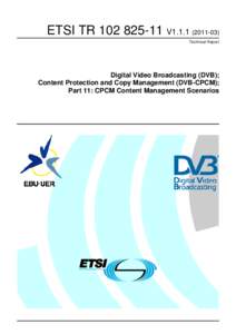 TRV1Digital Video Broadcasting (DVB);  Content Protection and Copy Management (DVB-CPCM); Part 11: CPCM Content Management Scenarios