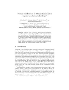 Formal certification of ElGamal encryption A gentle introduction to CertiCrypt ⋆  Gilles Barthe1 , Benjamin Gr´egoire2,3, Sylvain Heraud3 , and