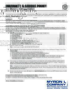 WARRANTY & SERVICE POLICY For Myron L Instrumentation This policy has been established to expedite the servicing of your Myron L instrument, regardless if it is within or beyond the warranty period. Instruments retur