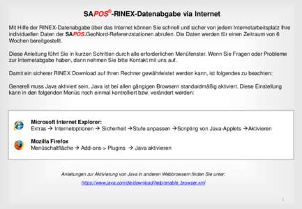 SAPOS®-RINEX-Datenabgabe via Internet Mit Hilfe der RINEX-Datenabgabe über das Internet können Sie schnell und sicher von jedem Internetarbeitsplatz Ihre individuellen Daten der SAPOS.GeoNord-Referenzstationen abrufen