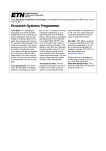 The Laboratory for Software Technology of the Department of Computer Science at ETH Zurich has an opening for a Research Systems Programmer Your tasks: You support the computing and communication