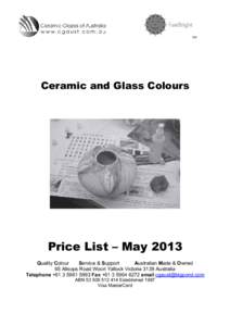 ™  Ceramic and Glass Colours Price List – May 2013 Quality Colour