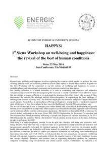 IC1203 COST ENERGIC & UNIVERSITY OF SIENA  HAPPYSì 1st Siena Workshop on well-being and happiness: the revival of the best of human conditions Siena, 22 May 2014,