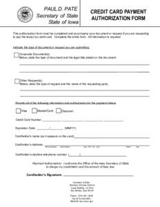 PAUL D. PATE Secretary of State State of Iowa CREDIT CARD PAYMENT AUTHORIZATION FORM