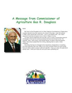 A Message from Commissioner of Agriculture Gus R. Douglass Hello! My name is Gus Douglass and I’m West Virginia’s Commissioner of Agriculture, a person elected every four years by the voters of the state. I was first
