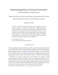 Seeking Ergodicity in Dynamic Economies  1 Takashi Kamihigashia and John Stachurskib a Research